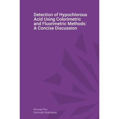 Detection of Hypochlorous Acid Using Colorimetric and Fluorimetric Methods: A Concise Discussion