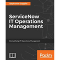 ServiceNow IT Operations Management: Demystifying IT Operations Management