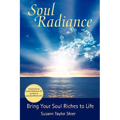 Soul Radiance Bring Your Soul Riches to Life