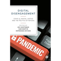 Digital Disengagement: Covid-19, Digital Justice and the Politics of Refusal