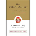The Shibumi Strategy: A Powerful Way to Create Meaningful Change