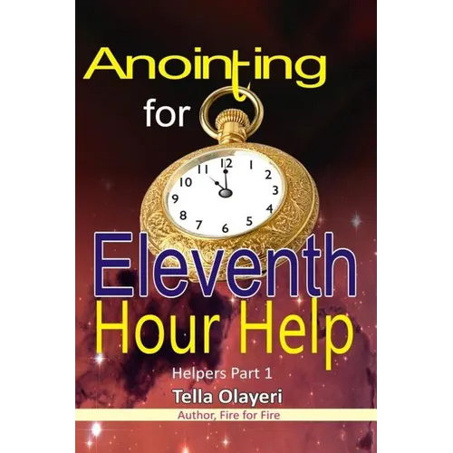 Anointing for Eleventh Hour Help