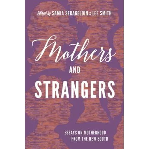 Mothers and Strangers: Essays on Motherhood from the New South