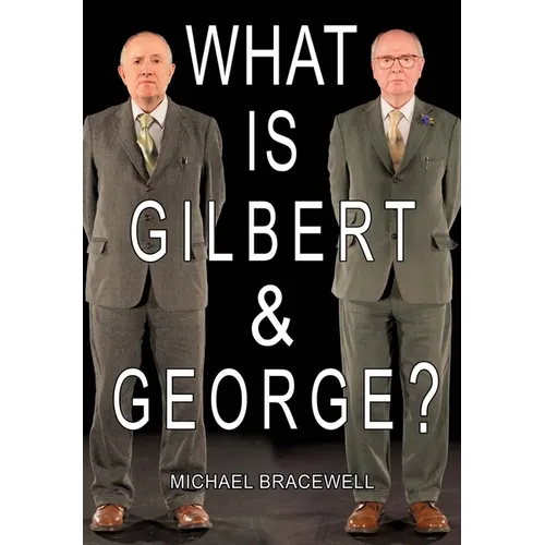 What Is Gilbert & George