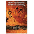 Stone Age Secrets for Mind and Body