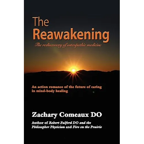 The Reawakening: The Rediscovery of Osteopathic Medicine