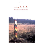 Along the Border: On patrol at the Iron Curtain