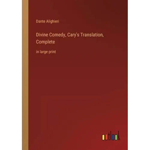 Divine Comedy, Cary's Translation, Complete: in large print