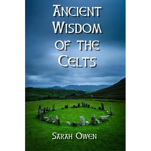 The Ancient Wisdom of the Celts