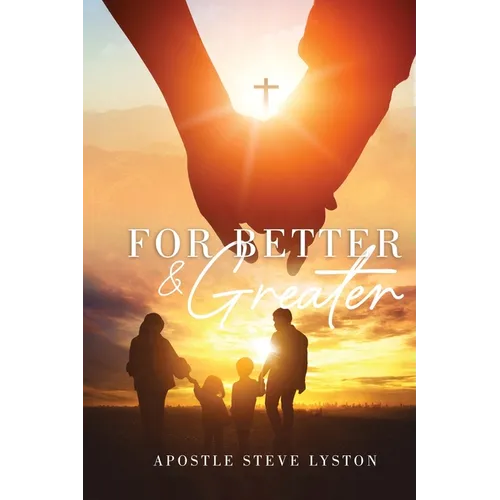 For Better and Greater