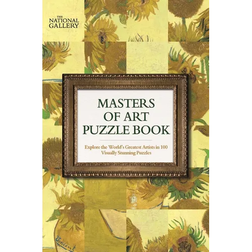 The National Gallery Masters of Art Puzzle Book: Explore the World's Greatest Artists in 100 Stunning Puzzles