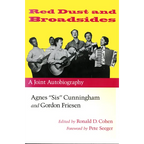 Red Dust and Broadsides: A Joint Autobiography: Agnes "Sis" Cunningham and Gordon Friesen