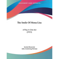 The Smile Of Mona Lisa: A Play In One Act (1915)