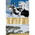 The Myth of Smith: Rhodesia Revealed