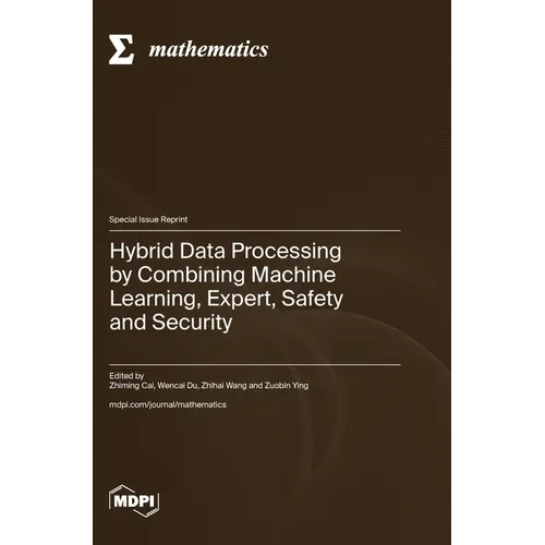 Hybrid Data Processing by Combining Machine Learning, Expert, Safety and Security
