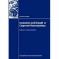 Innovation and Growth in Corporate Restructurings: Solution or Contradiction