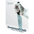 Turnaround Chefs: A Recipe for Change Management