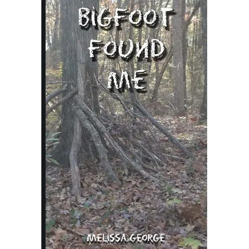 Bigfoot Found Me