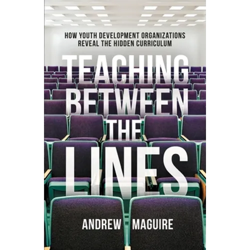 Teaching Between the Lines: How Youth Development Organizations Reveal the Hidden Curriculum