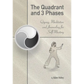 The Quadrant and 3 Phases: Qigong, Meditation and Journaling for Self-Mastery