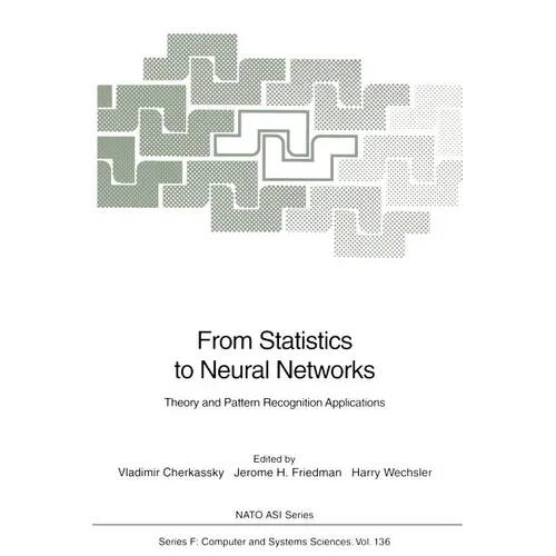 From Statistics to Neural Networks: Theory and Pattern Recognition Applications
