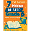 7 Full-Length Michigan M-STEP Grade 6 Math Practice Tests: Your Path to Confidence, Mastery, and Top Scores on the Michigan M-STEP Exam