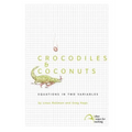 Crocodiles & Coconuts: Equations in Two Variables