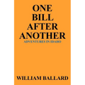 One Bill After Another: Adventures in Idaho