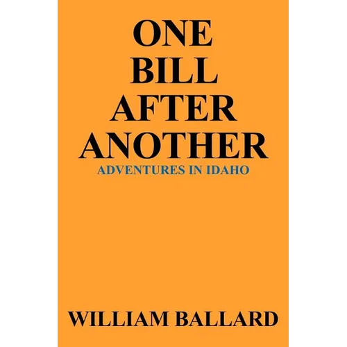 One Bill After Another: Adventures in Idaho