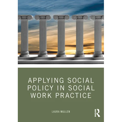 Applying Social Policy in Social Work Practice