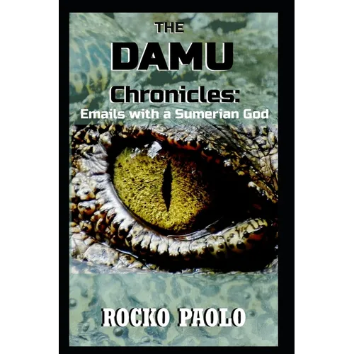 The Damu Chronicles: Emails with a Sumerian God