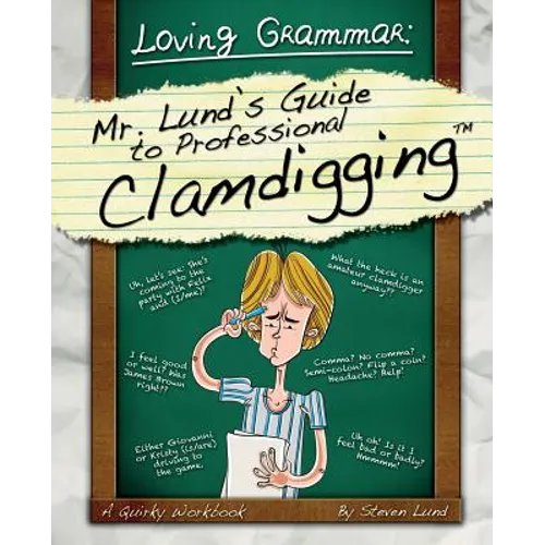 Loving Grammar: Mr. Lund's Guide to Professional Clamdigging