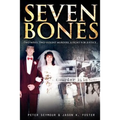 Seven Bones: Two Wives, Two Violent Murders, a Fight for Justice