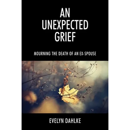 An Unexpected Grief: Mourning The Death Of An Ex-Spouse