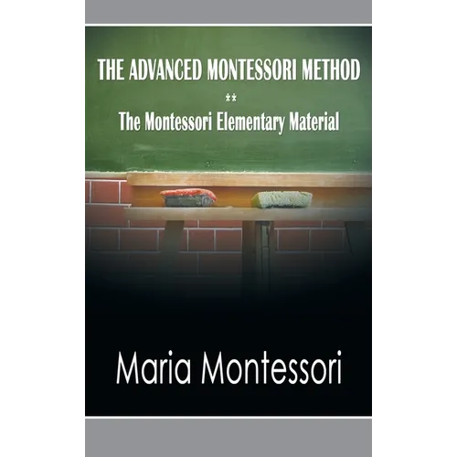 The Advanced Montessori Method - The Montessori Elementary Material