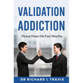 Validation Addiction: Please Make me Feel Worthy
