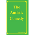 The Autistic Comedy