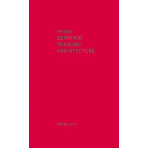 Thinking Architecture: Third, Expanded Edition