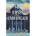 The Roses Underneath