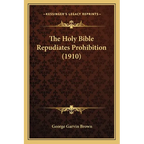 The Holy Bible Repudiates Prohibition (1910)
