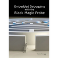 Embedded Debugging with the Black Magic Probe