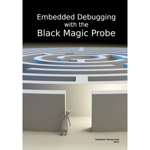 Embedded Debugging with the Black Magic Probe