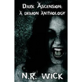 Dark Ascension: A Demon Anthology