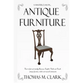 A Masterclass in Antique Furniture: How to find and identify American, English, Dutch and French antique furniture, clocks and musical instruments