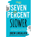 Seven Percent Slower - A Simple Trick For Moving Past Anxiety And Stress