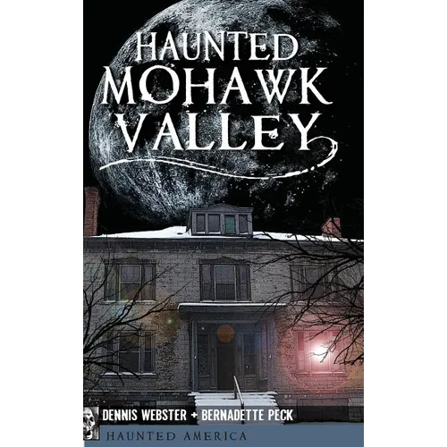 Haunted Mohawk Valley