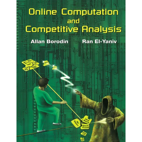 Online Computation and Competitive Analysis