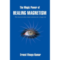 The Magic Power of Healing Magnetism