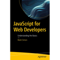 JavaScript for Web Developers: Understanding the Basics