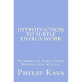 Introduction to Subtle Energy Work: Pathways to Shen Ching Instruction Manual